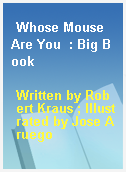 Whose Mouse Are You  : Big Book