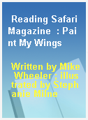 Reading Safari Magazine  : Paint My Wings