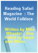 Reading Safari Magazine  : The World Folklore