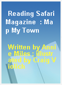 Reading Safari Magazine  : Map My Town
