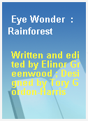 Eye Wonder  : Rainforest