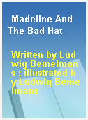 Madeline And The Bad Hat