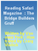 Reading Safari Magazine  : The Bridge Builders Gruff