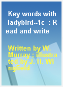 Key words with ladybird--1c  : Read and write