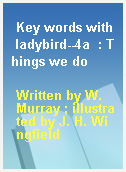 Key words with ladybird--4a  : Things we do