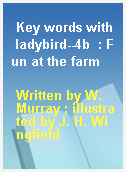 Key words with ladybird--4b  : Fun at the farm