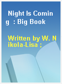 Night Is Coming  : Big Book