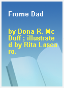 Frome Dad