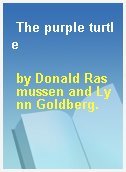 The purple turtle