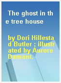 The ghost in the tree house