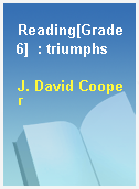 Reading[Grade 6]  : triumphs