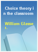 Choice theory in the classroom