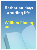 Barbarian days : a surfing life