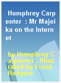 Humphrey Carpenter  : Mr Majeika on the Internet