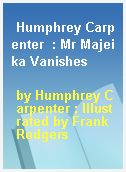 Humphrey Carpenter  : Mr Majeika Vanishes