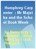 Humphrey Carpenter  : Mr Majeika and the School Book Week