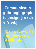 Communicating through graphic design [Teacher
