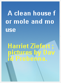 A clean house for mole and mouse
