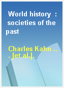 World history  : societies of the past