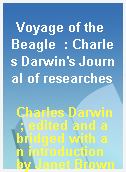 Voyage of the Beagle  : Charles Darwin