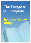 The Forsyte saga : complete