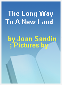 The Long Way To A New Land