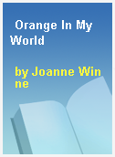 Orange In My World