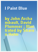 I Paint Blue