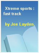 Xtreme sports : fast track