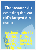 Titanosaur : discovering the world