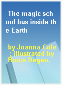 The magic school bus inside the Earth