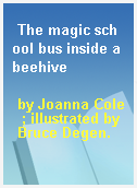 The magic school bus inside a beehive