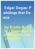 Edgar Degas: Paintings that Dance