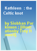 Kathleen  : the Celtic knot
