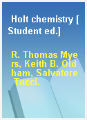 Holt chemistry [Student ed.]