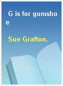 G is for gumshoe