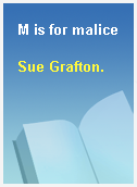 M is for malice
