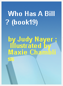 Who Has A Bill? (book19)
