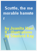 Scuttle, the memorable hamster