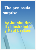 The peninsula surprise
