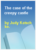 The case of the creepy castle
