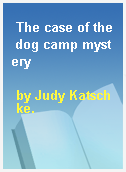 The case of the dog camp mystery