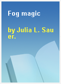 Fog magic