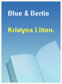 Blue & Bertie