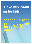Cake mix cooking for kids