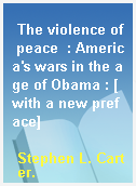 The violence of peace  : America