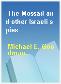 The Mossad and other Israeli spies