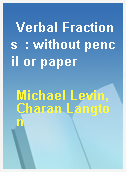 Verbal Fractions  : without pencil or paper