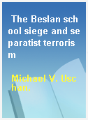 The Beslan school siege and separatist terrorism