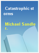 Catastrophic storms